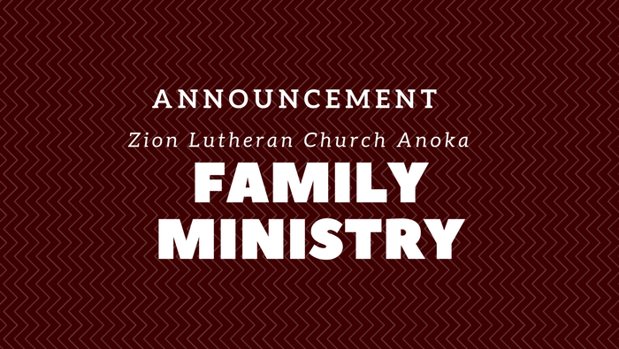 Family Ministry Announcement - Zion Lutheran Anoka